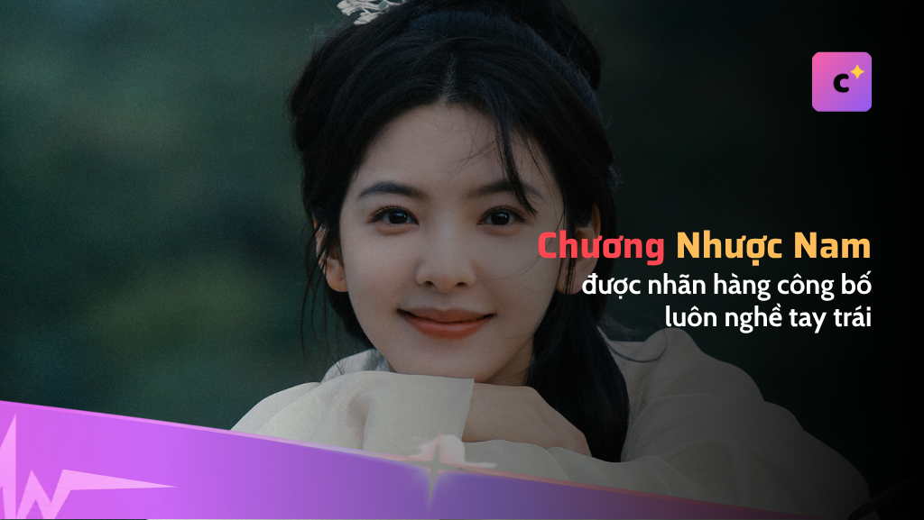 Nhãn hàng công bố luôn nghề tay trái cho Chương Nhược Nam